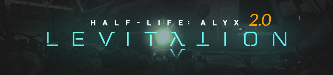HalfLife Alyx 2.0 Levitation Nachfolger VR
